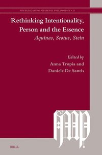 bokomslag Rethinking Intentionality, Person and the Essence: Aquinas, Scotus, Stein