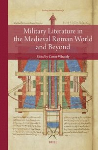 bokomslag Military Literature in the Medieval Roman World and Beyond
