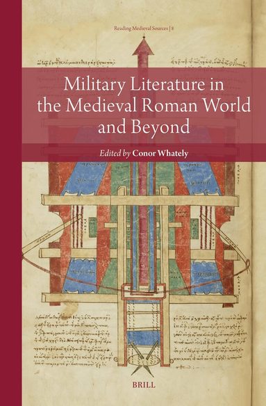 Conor Whately - Military Literature in the Medieval Roman World and Beyond, Inbunden