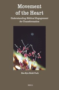 bokomslag Movement of the Heart: Understanding Biblical Engagement for Transformation