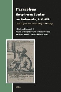 bokomslag Paracelsus (Theophrastus Bombast Von Hohenheim, 1493-1541), Cosmological and Meteorological Writings