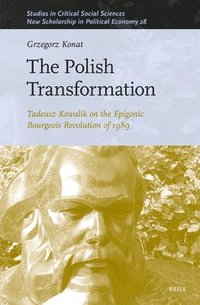 bokomslag The Polish Transformation: Tadeusz Kowalik on the Epigonic Bourgeois Revolution of 1989
