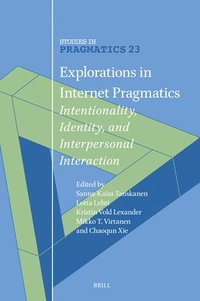 bokomslag Explorations in Internet Pragmatics: Intentionality, Identity, and Interpersonal Interaction