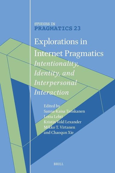 Sanna-Kaisa Tanskanen - Explorations in Internet Pragmatics, Inbunden