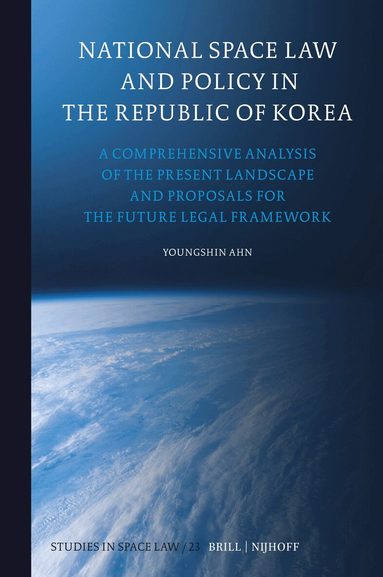 Youngshin Ahn - National Space Law and Policy in the Republic of Korea, Inbunden