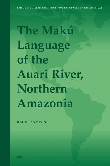 Raoul Zamponi - Makú Language of the Auari River, Northern Amazonia, Inbunden