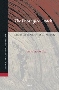 bokomslag The Entangled Enoch: 2 Enoch and the Cultures of Late Antiquity