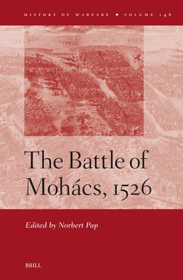 bokomslag The Battle of Mohács, 1526