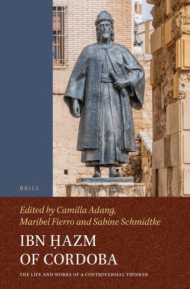 Camilla Adang, Maribel Fierro, Sabine Schmidtke - Ibn Ḥazm of Cordoba, Häftad