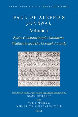 bokomslag Paul of Aleppo's Journal, Volume 1: Syria, Constantinople, Moldavia, Wallachia and the Cossacks' Lands