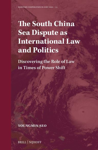 Youngmin Seo - South China Sea Dispute as International Law and Politics, Inbunden