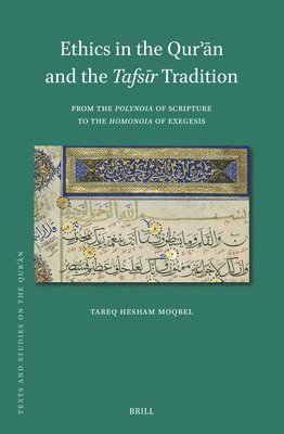bokomslag Ethics in the Qur??n and the Tafs?r Tradition