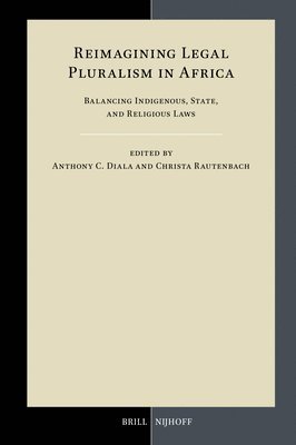 Reimagining Legal Pluralism in Africa: Balancing Indigenous, State, and Religious Laws 1