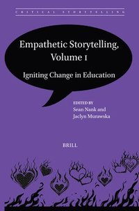 bokomslag Empathetic Storytelling, Volume I: Igniting Change in Education