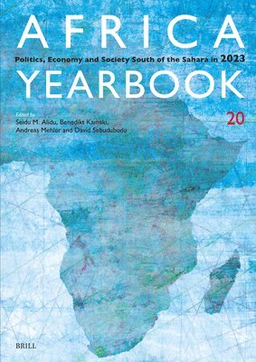 Africa Yearbook Volume 20: Politics, Economy and Society South of the Sahara in 2023, Häftad