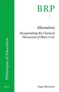 bokomslag Alienation. Recuperating the Classical Discussion of Marx et al.
