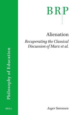 bokomslag Alienation. Recuperating the Classical Discussion of Marx Et Al.