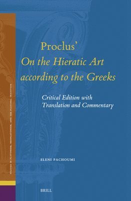 bokomslag Proclus' on the Hieratic Art According to the Greeks: Critical Edition with Translation and Commentary