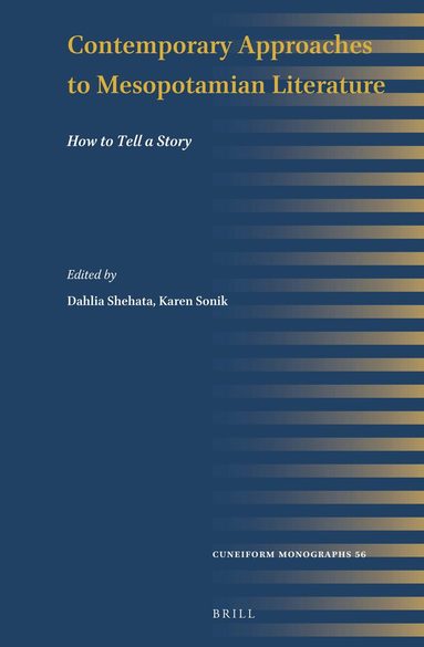 Dahlia Shehata, Karen Sonik - Contemporary Approaches to Mesopotamian Literature, Inbunden