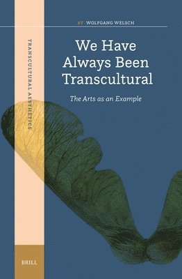 bokomslag We Have Always Been Transcultural: The Arts as an Example