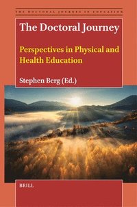 bokomslag The Doctoral Journey: Perspectives in Physical and Health Education