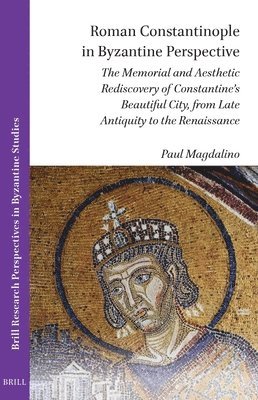 bokomslag Roman Constantinople in Byzantine Perspective
