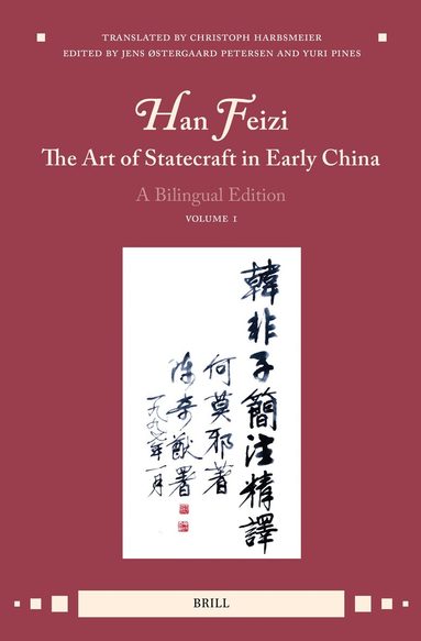 Jens Østergaard Petersen, Yuri Pines - Han Feizi, The Art of Statecraft in Early China (Vol.1), Inbunden
