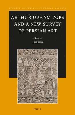 bokomslag Arthur Upham Pope and a New Survey of Persian Art