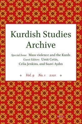 bokomslag Kurdish Studies Archive: Vol. 9 No. 1 2021. Special Issue: Mass Violence and the Kurds