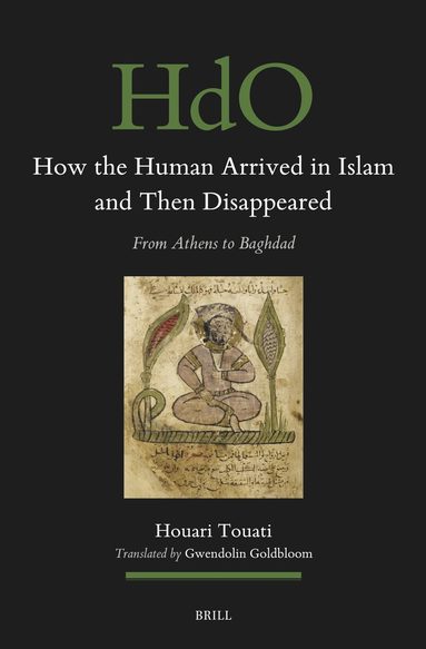 Houari Touati - How the Human Arrived in Islam and Then Disappeared, Inbunden