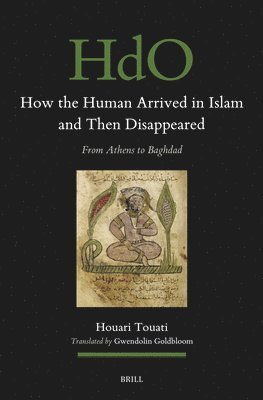 How the Human Arrived in Islam and Then Disappeared: From Athens to Baghdad