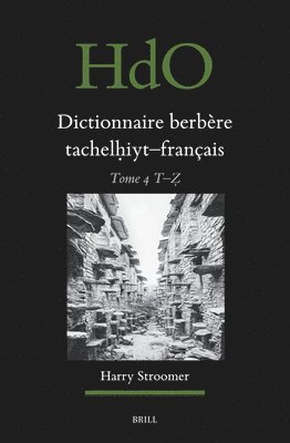 Dictionnaire Berbère Tachelh&#803;iyt - Français: Établi Sur La Base d'Ouvrages Publiés Et Non-Publiés, d'Études Et Documents Divers, de Thèses Univer 1