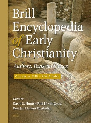 Brill Encyclopedia of Early Christianity, Volume 6 (She - Zos): Authors, Texts, and Ideas 1