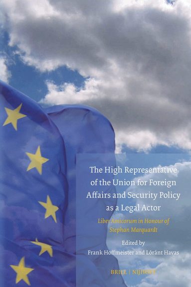 Frank Hoffmeister, Lorant Havas - High Representative of the Union for Foreign Affairs and Security Policy as a Legal Actor, Inbunden