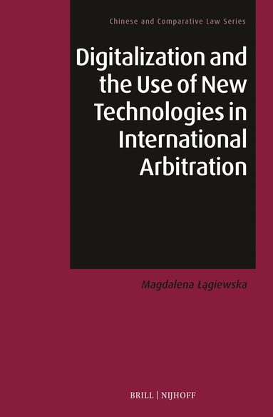 Magdalena Łągiewska - Digitalization and the Use of New Technologies in International Arbitration, Inbunden