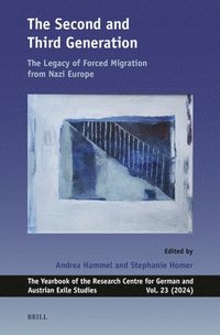 bokomslag The Second and Third Generation: The Legacy of Forced Migration from Nazi Europe