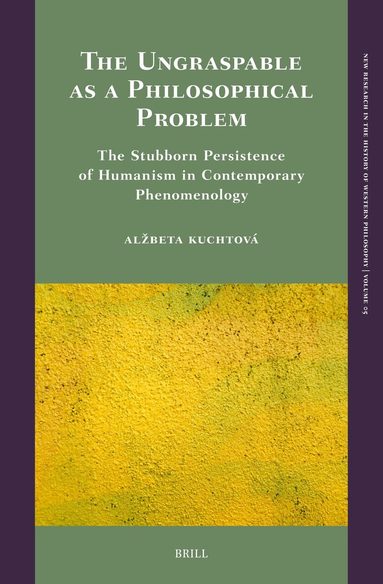 Alžbeta Kuchtová - Ungraspable as a Philosophical Problem, Inbunden