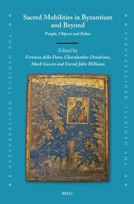 bokomslag Sacred Mobilities in Byzantium and Beyond: People, Objects and Relics