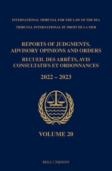 ITLOS - Reports of Judgments, Advisory Opinions and Orders/ Receuil des arrets, avis consultatifs et ordonnances, Volume 20 (2022-2023), Inbunden
