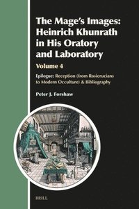 bokomslag The Mage's Images: Heinrich Khunrath in His Oratory and Laboratory, Volume 4
