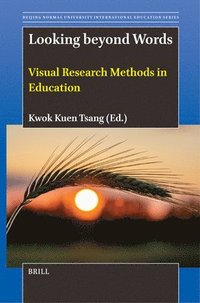 bokomslag Looking Beyond Words: Visual Research Methods in Education