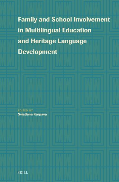 Sviatlana Karpava - Family and School Involvement in Multilingual Education and Heritage Language Development, Inbunden