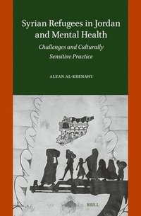 bokomslag Syrian Refugees in Jordan and Mental Health: Challenges and Culturally Sensitive Practice