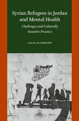 Syrian Refugees in Jordan and Mental Health: Challenges and Culturally Sensitive Practice 1