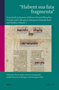bokomslag Habent Sua Fata Fragmenta: Festschrift in Honour of Mauro Perani Offered by Friends and Colleagues, European Genizah Texts and Studies, Volume 7