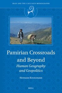 bokomslag Pamirian Crossroads and Beyond: Human Geography and Geopolitics