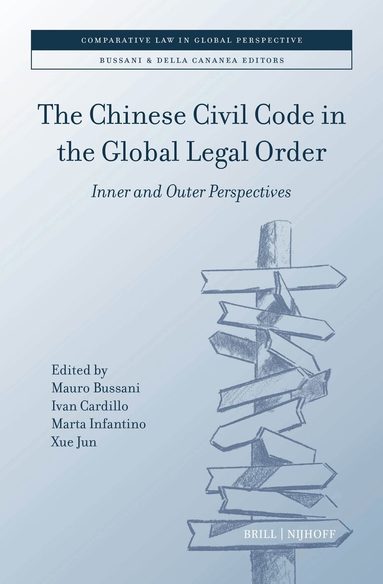 Mauro Bussani, Ivan Cardillo, Marta Infantino, Jun Xue - Chinese Civil Code in the Global Legal Order, Inbunden