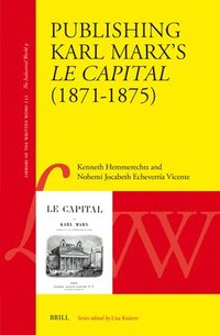 bokomslag Publishing Karl Marx's Le Capital (1871-1875)