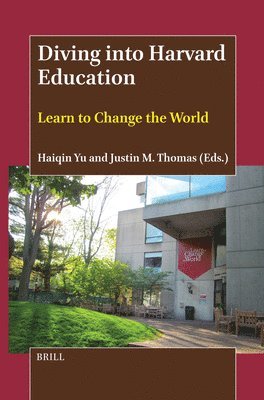 bokomslag Diving Into Harvard Education: Learn to Change the World