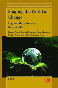 bokomslag Shaping the World of Change: Higher Education as a Key Enabler